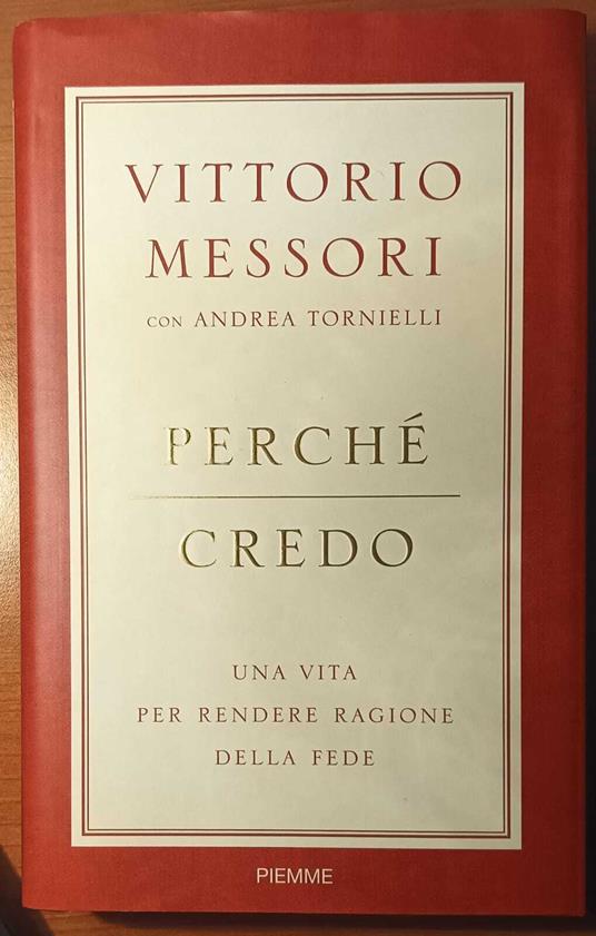 Perchè credo. Una vita per rendere ragione della fede - Vittorio Messori - copertina