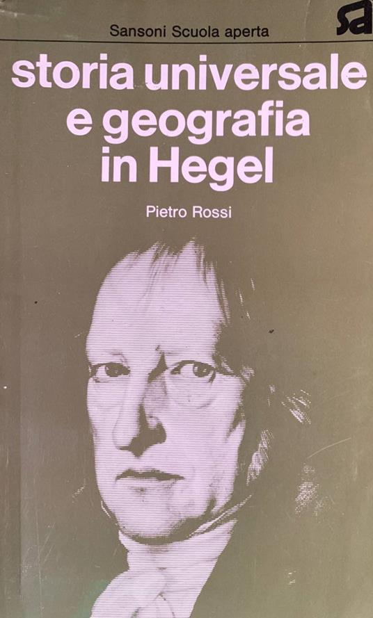 Storia universale e geografia in Hegel - Pietro Rossi - copertina