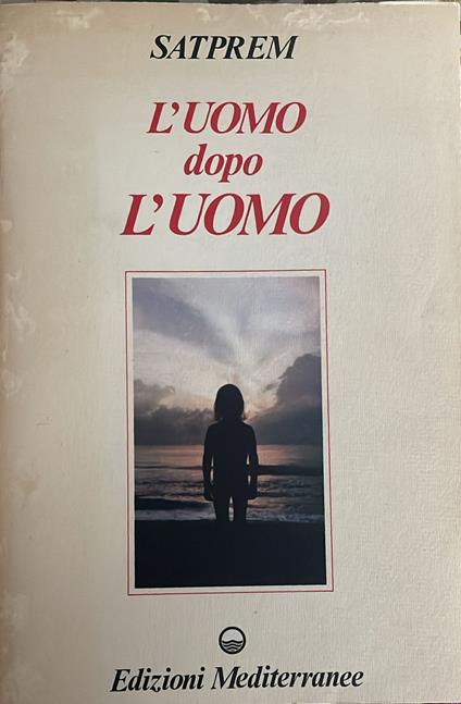 L' uomo dopo l'uomo - Satprem - copertina