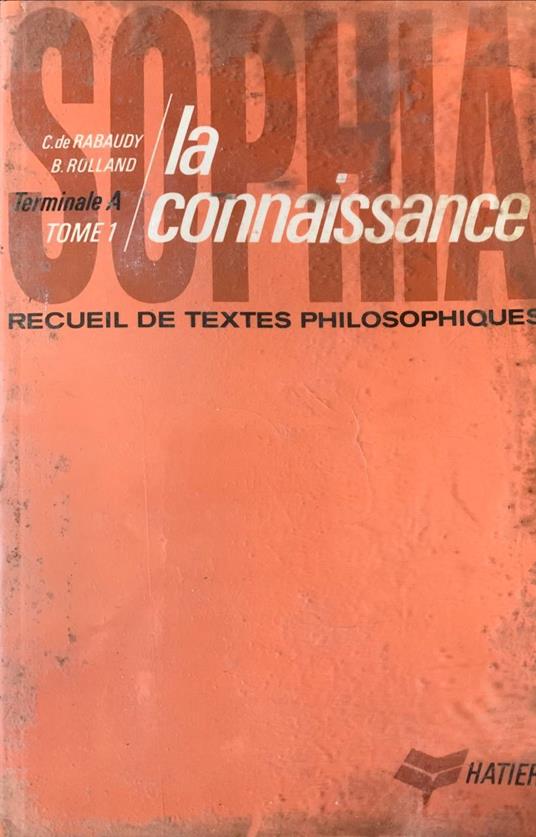 La connaissance. Recueil de textes philosophiques - copertina