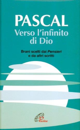 Verso l'infinito di Dio. Brani scelti dai Pensieri e da altri scritti - Blaise Pascal - copertina