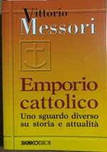 Emporio cattolico. Uno sguardo diverso su storia e attualità