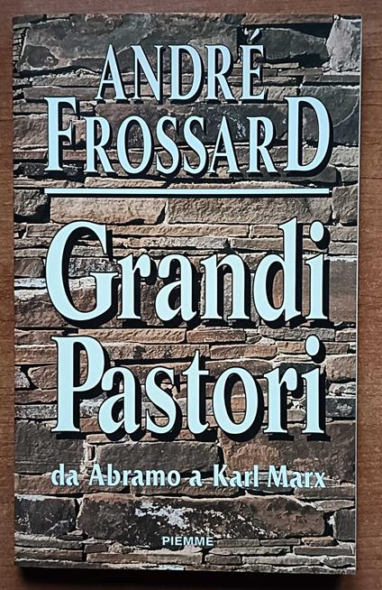 Grandi pastori. Da Abramo a Karl Marx - André Frossard - copertina