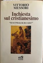 Inchiesta sul cristianesimo. Sei tu il Messia che deve venire?