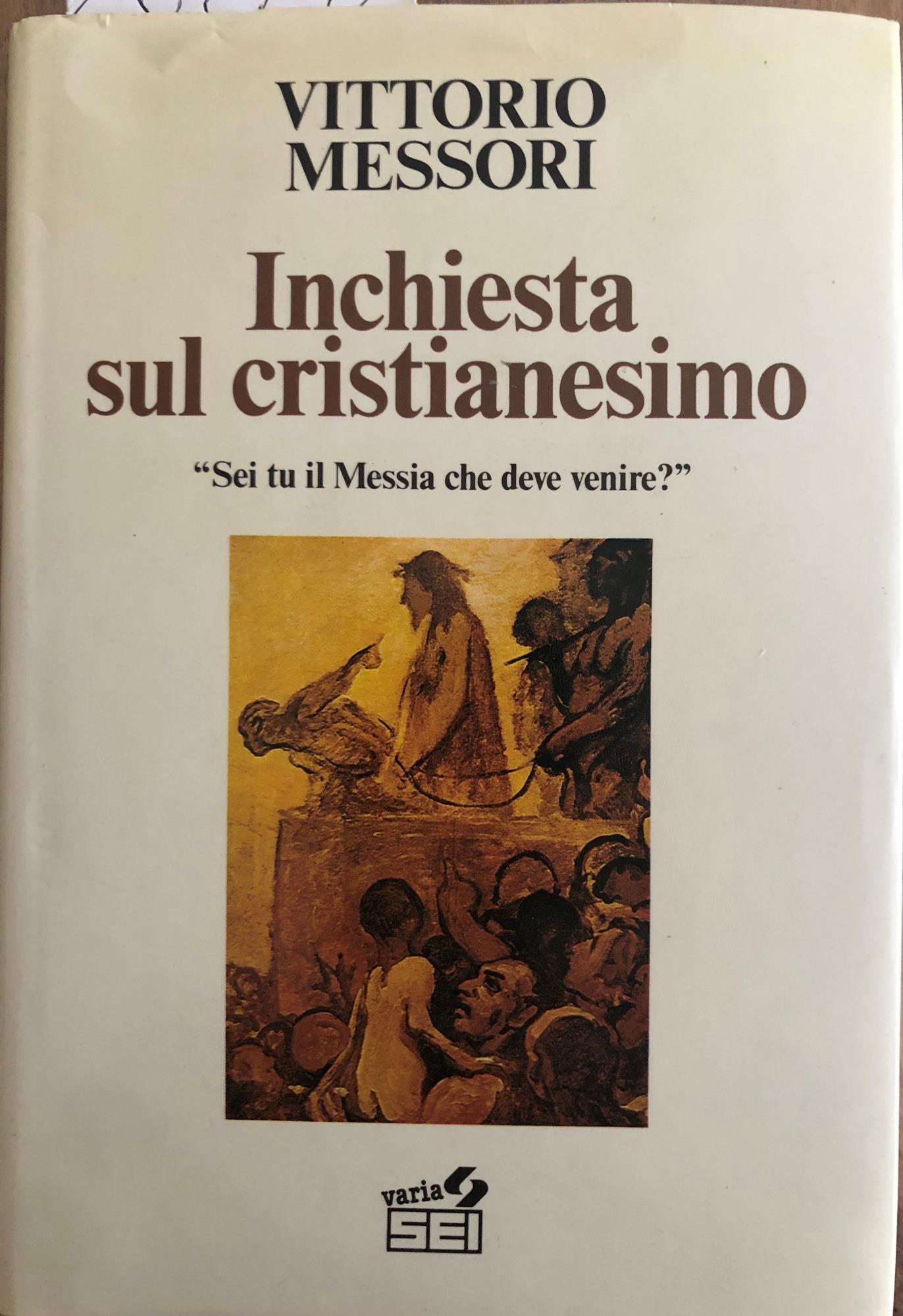 Inchiesta sul cristianesimo. Sei tu il Messia che deve venire?