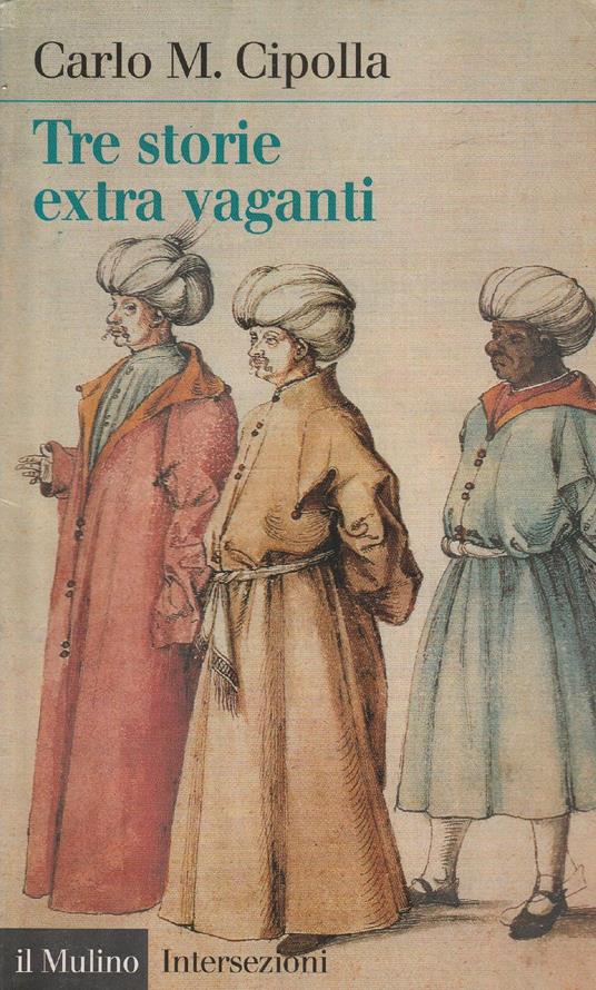Tre storie extra vaganti - Carlo M. Cipolla - copertina