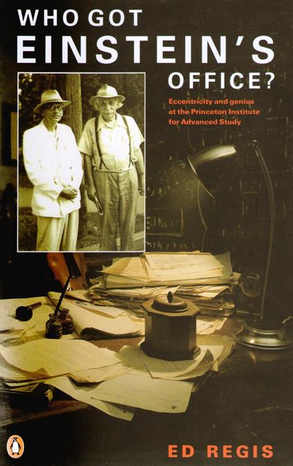 Who got Einstein's Office?: Eccentricity And Genius at the Princeton Institute For Advanced Study - copertina