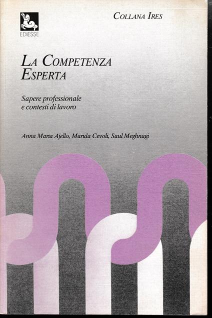 La competenza esperta. Sapere professionale e contesti di lavoro - copertina