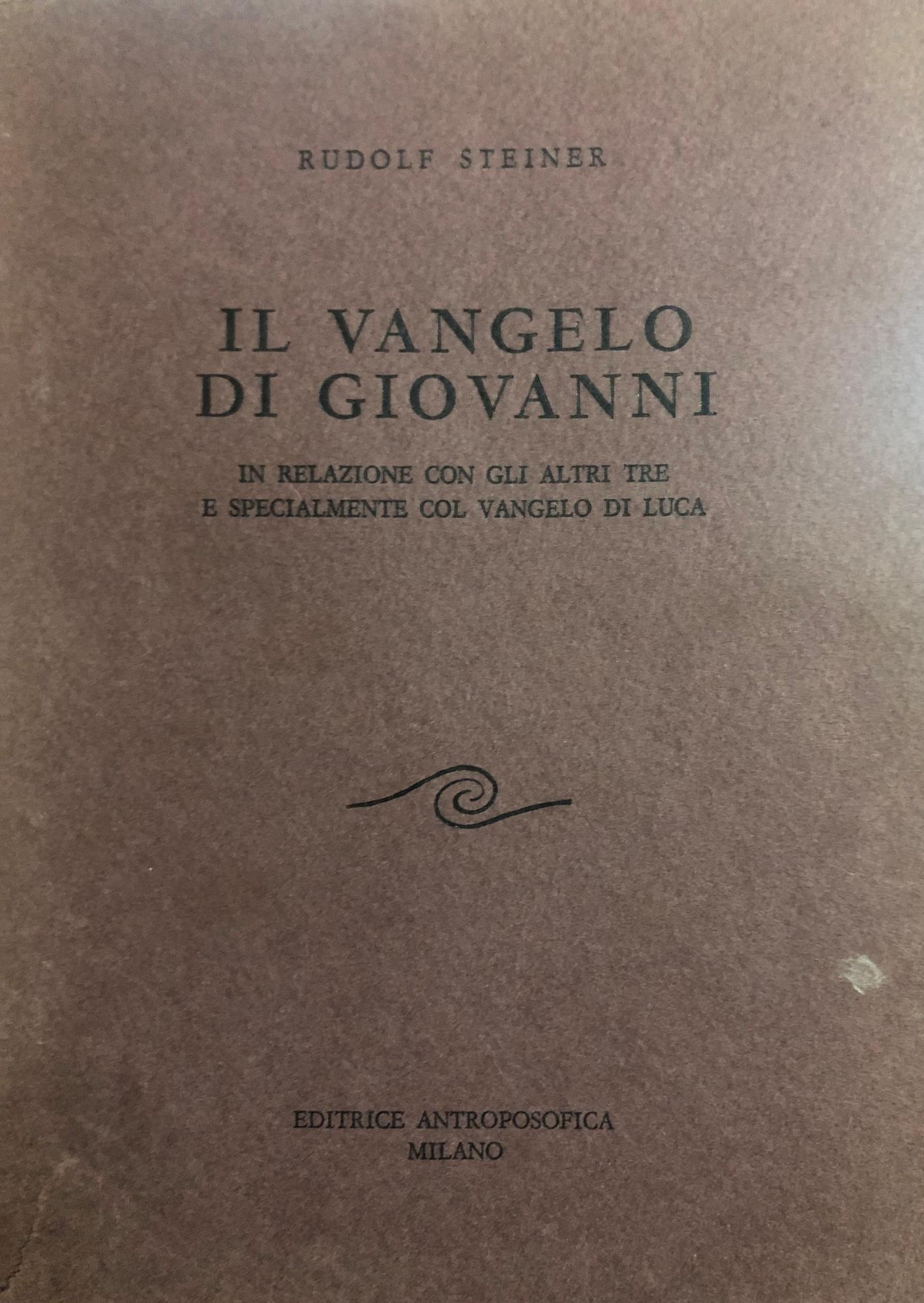 Il Vangelo di Giovanni. In relazione con gli altri tre e specialmente col Vangelo di Luca
