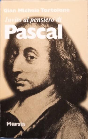 Invito al pensiero di Blaise Pascal - Gian Michele Tortolone - copertina