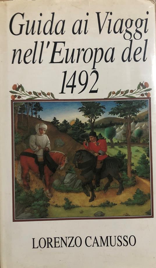 Guida ai viaggi nell'Europa del 1492 - Lorenzo Camusso - copertina