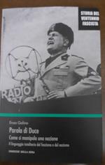 Parola di Duce. Come si manipola una nazione. Il linguaggio totalitario del fascismo e del nazismo