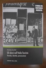 Gli ebrei nell'Italia fascista. Vicende, identità, persecuzione