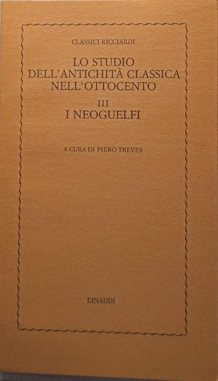 Lo studio dell'antichità classica nell'Ottocento. Vol. III I Neoguelfi