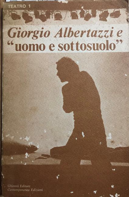 Giorgio Albertazzi e 'uomo e sottosuolo' - Giorgio Albertazzi - copertina