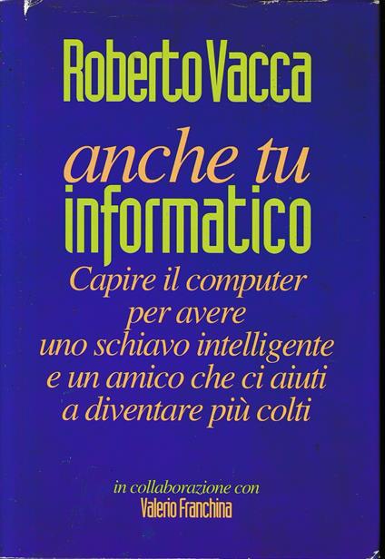 Anche tu informatico - Roberto Vacca - copertina