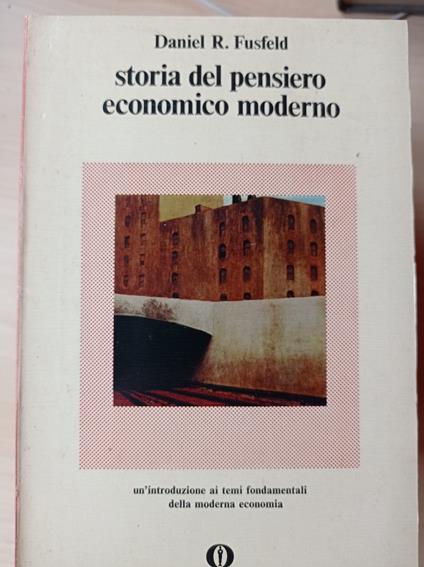 Storia del pensiero economico moderno - Daniel R. Fusfeld - copertina