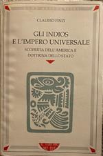 Gli Indios e l'impero universale. Scoperta dell'America e dottrina dello Stato