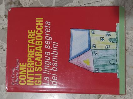 Come interpretare gli scarabocchi: la lingua segreta dei bambini - copertina