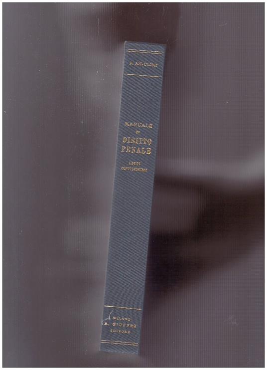 Manuale di Diritto Penale Leggi Complementari I reati fallimentari e societari - Francesco Antolisei - copertina