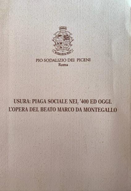 Usura: piaga sociale nel '400 ed oggi. L'opera del beato Marco da Montegallo - copertina