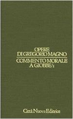 Commento morale a Giobbe. Libri 1-8 (Vol. I/1)
