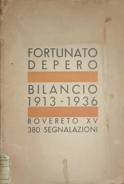 Bilancio 1913-1936. Rovereto XV. 380 segnalazioni - Fortunato Depero - copertina