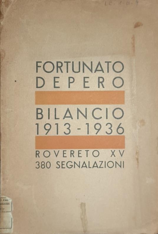 Bilancio 1913-1936. Rovereto XV. 380 segnalazioni - Fortunato Depero - copertina