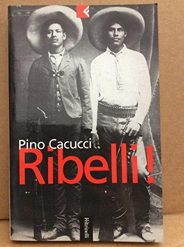 Ribelli! - Pino Cacucci - copertina