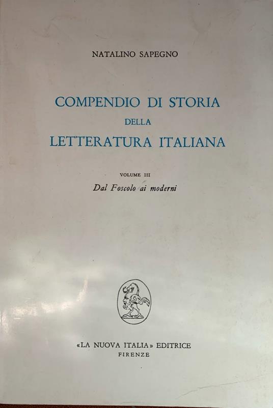Compendio di storia della letteratura italiana. Volume III - Dal Foscolo ai moderni - Natalino Sapegno - copertina