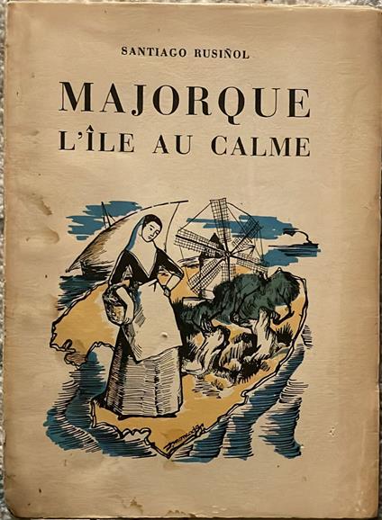 Majorque l'ile au calme - Santiago Rusinol - copertina