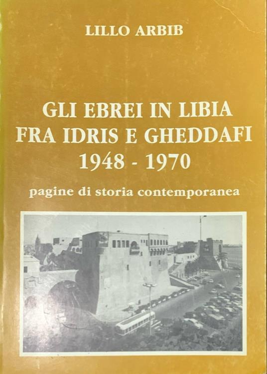 Gli ebrei in Libia fra Idris e Gheddafi 1948-1970 - copertina