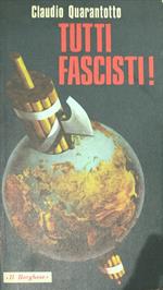 Tutti fascisti!
