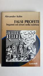 Falsi profeti. Inganni ed errori nella scienza