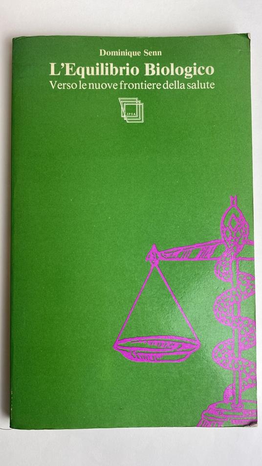 L' equilibrio biologico. Verso le nuove frontiere della salute - Dominique Senn - copertina