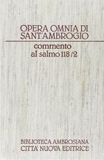 Opera omnia. Commento al salmo 118/2. Lettere XII-XXII (Vol. 10/2)
