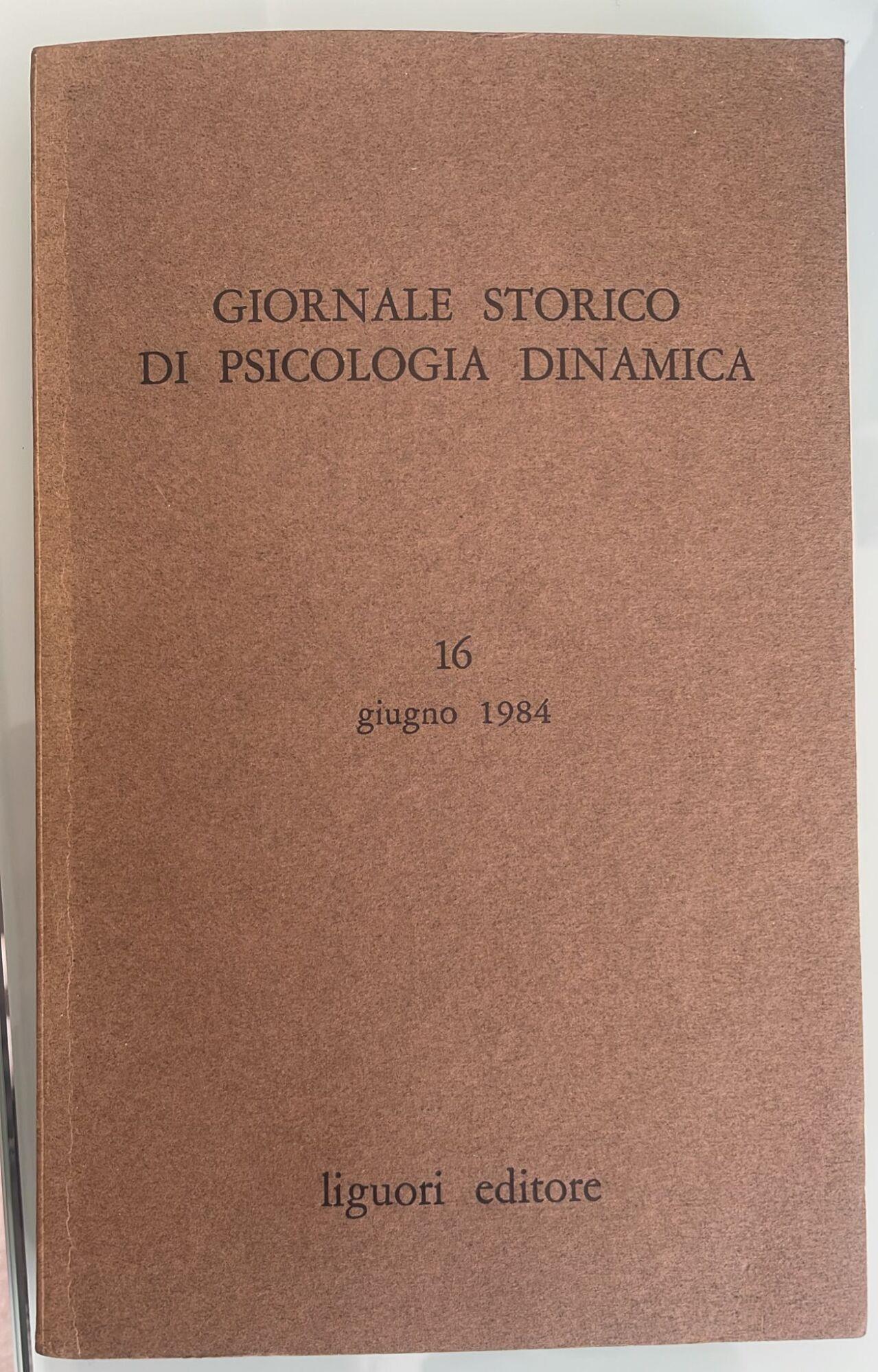 Giornale storico di psicologia dinamica. 16 giugno 1984 fascicolo n.16