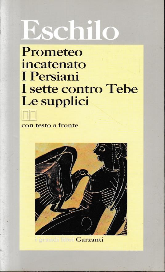 Prometeo incatenato-I persiani-I sette contro Tebe-Le supplici. Testo greco a fronte - Eschilo - copertina