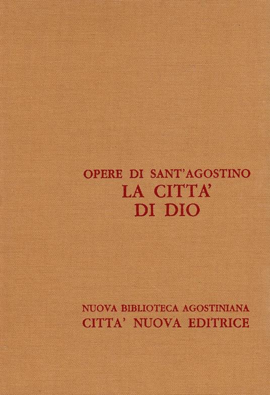 Opera omnia. La città di Dio (Volumi5/1-2-3) - Agostino (sant') - copertina