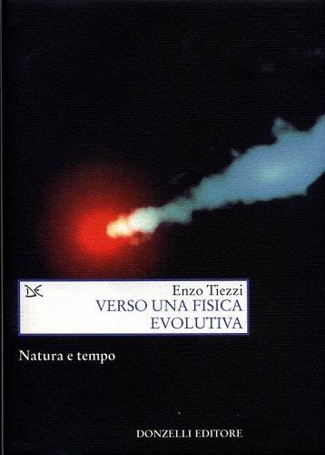 Verso una fisica evolutiva. Natura e tempo