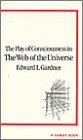 Play of Consciousness in the Web of the Universe