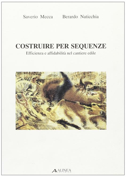 Costruire per sequenze. Efficienza e affidabilità nel cantiere edile - copertina