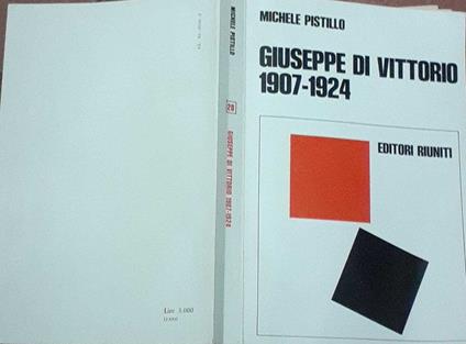 Giuseppe Di Vittorio 1907-1924. Dal sindacalismo rivoluzionario al comunismo - Michele Pistillo - copertina