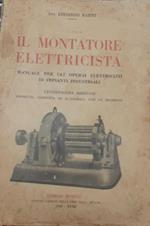 Il montatore elettricista. Manuale per gli operai elettricisti di impianti industriali