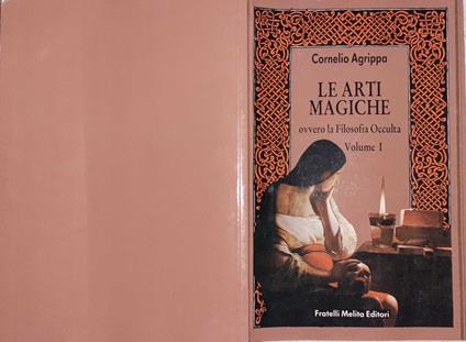 Le arti magiche ovvero la Filosofia Occulta. Volume 1 - Cornelio E. Agrippa - copertina