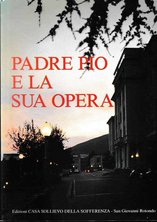 Padre Pio e la sua Opera - copertina