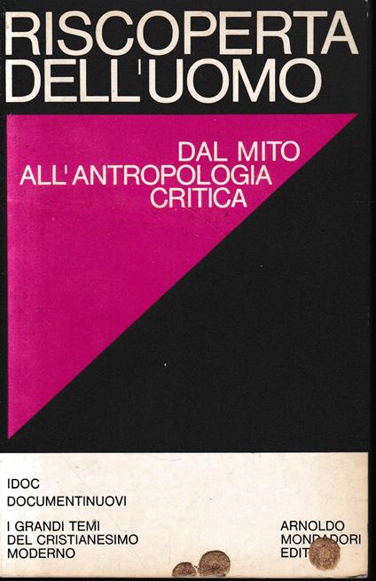 Riscoperta dell'uomo. Dal mito all'antropologia critica - Fernando Vittorino Joannes - copertina