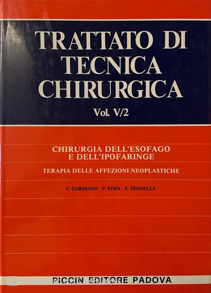 Trattato di tecnica chirurgica. Chirurgia dell' esofago e dell' ipofaringe. Vol. V/1 e V/2 - copertina