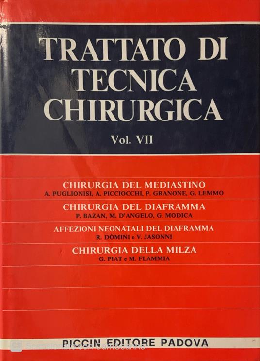 Trattato di tecnica chirurgica. Chirurgia del mediastino, del diaframma, affezioni neonatali del diaframma e chirurgia milza - copertina