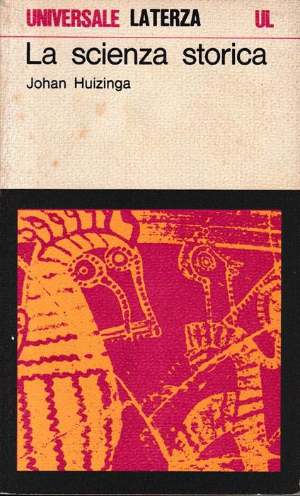 La scienza Storica - Johan Huizinga - copertina
